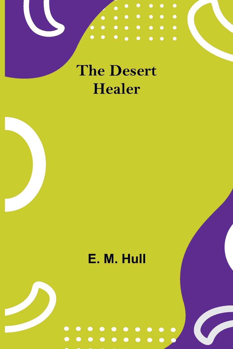 Knjiga Desert Healer E M Hull