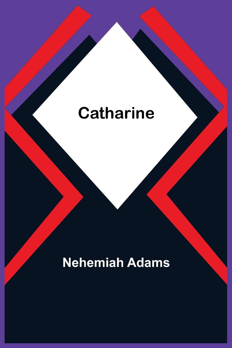 Knjiga Catharine Nehemiah Adams