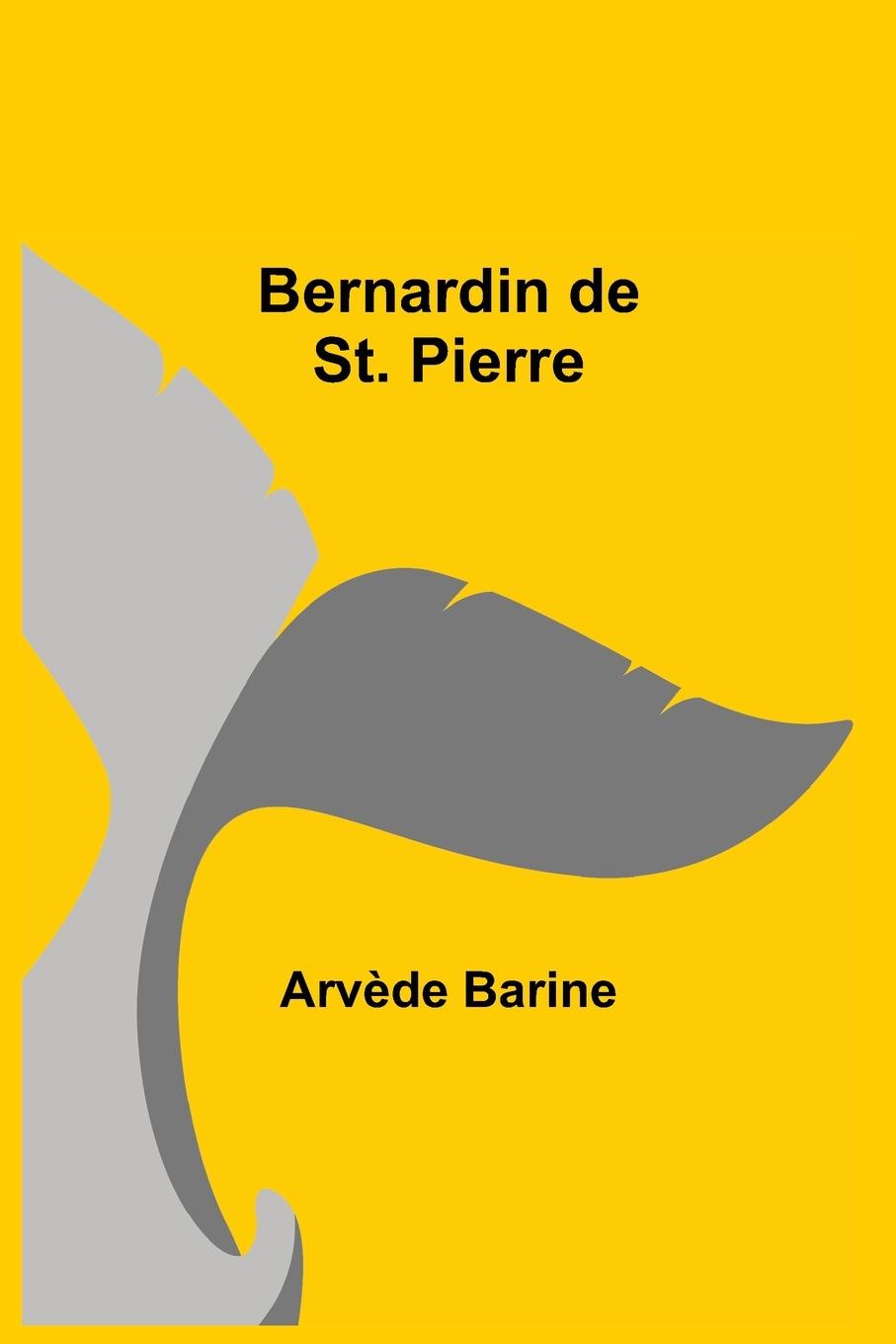 Knjiga Bernardin De St. Pierre Arv?de Barine