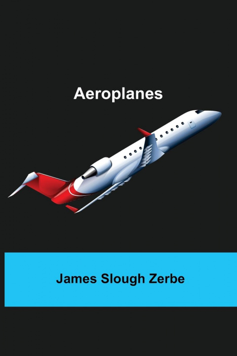 Knjiga Aeroplanes James Slough Zerbe