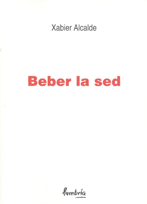 Knjiga BEBER LA SED XABIER ALCALDE