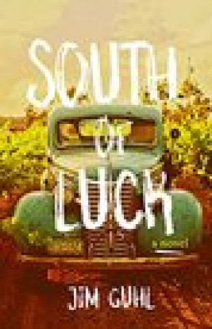 Libro South of Luck Jim Guhl