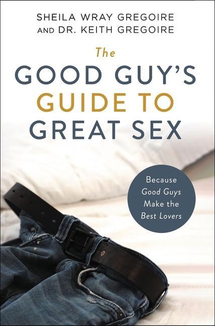 Książka Good Guy's Guide to Great Sex Sheila Wray Gregoire