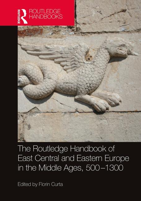 Kniha Routledge Handbook of East Central and Eastern Europe in the Middle Ages, 500-1300 