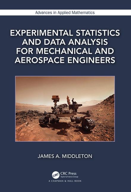 Kniha Experimental Statistics and Data Analysis for Mechanical and Aerospace Engineers James A. Middleton