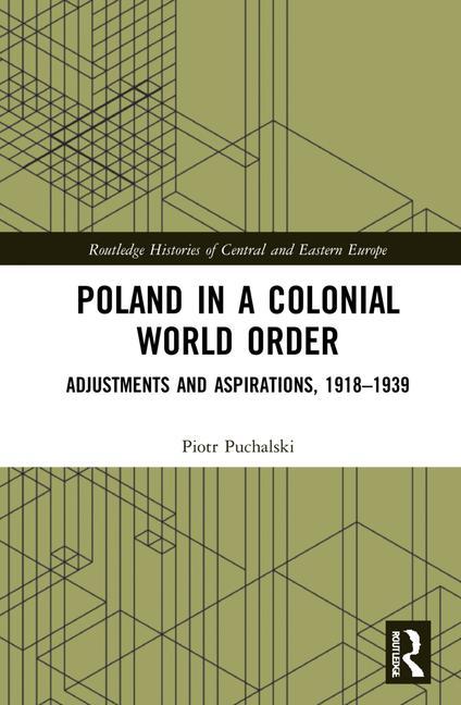 Könyv Poland in a Colonial World Order Piotr Puchalski