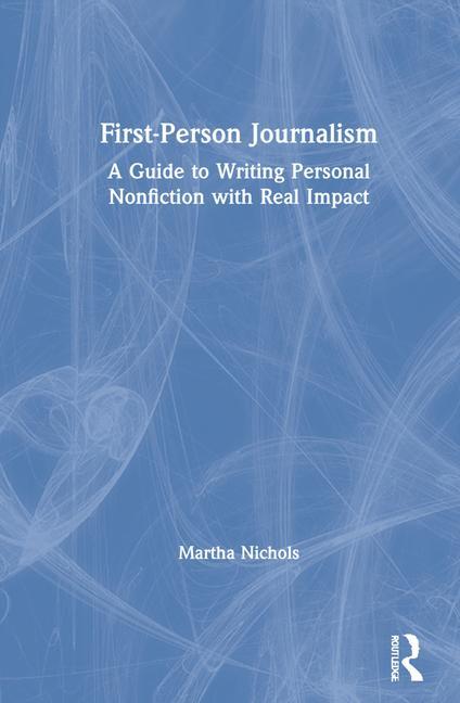 Knjiga First-Person Journalism Martha Nichols