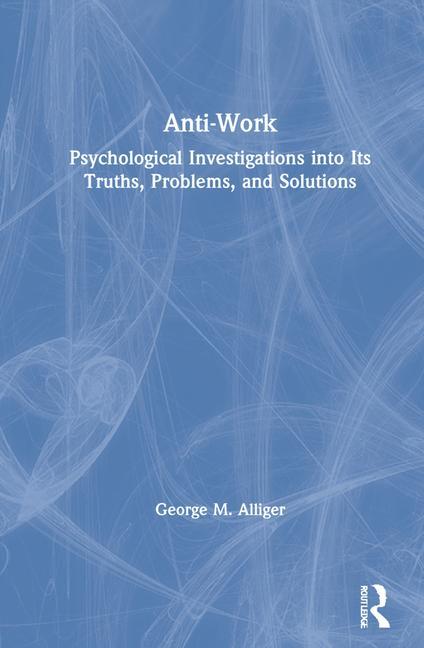 Knjiga Anti-Work George M. Alliger