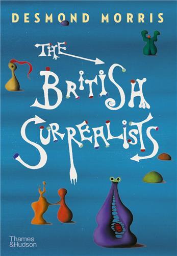 Kniha British Surrealists Desmond Morris