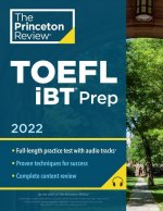 Carte Princeton Review TOEFL iBT Prep with Audio/Listening Tracks, 2022 The Princeton Review