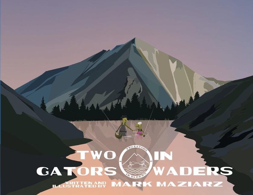 Knjiga Two Gators in Waders Mark Maziarz