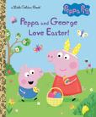 Kniha Peppa and George Love Easter! (Peppa Pig) Golden Books