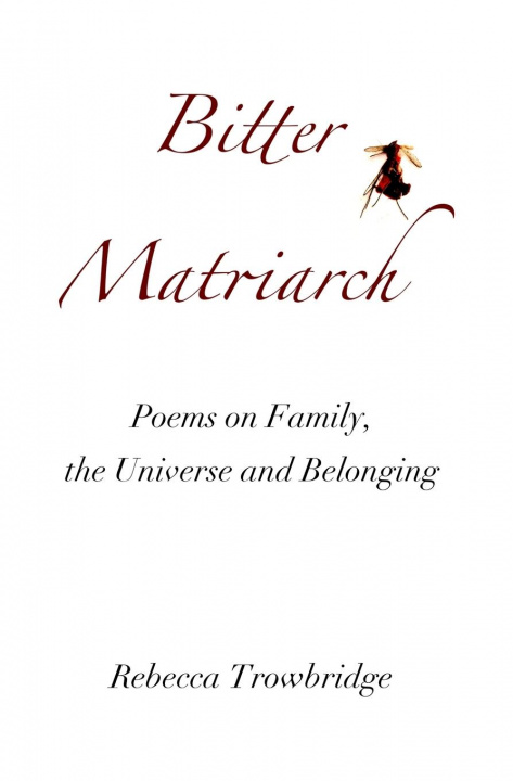 Knjiga Bitter Matriarch Rebecca Trowbridge