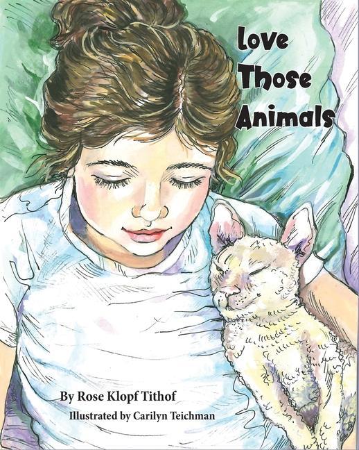 Knjiga Love Those Animals Rose Klopf Tithof