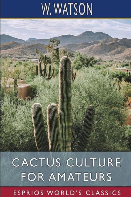 Kniha Cactus Culture for Amateurs (Esprios Classics) 