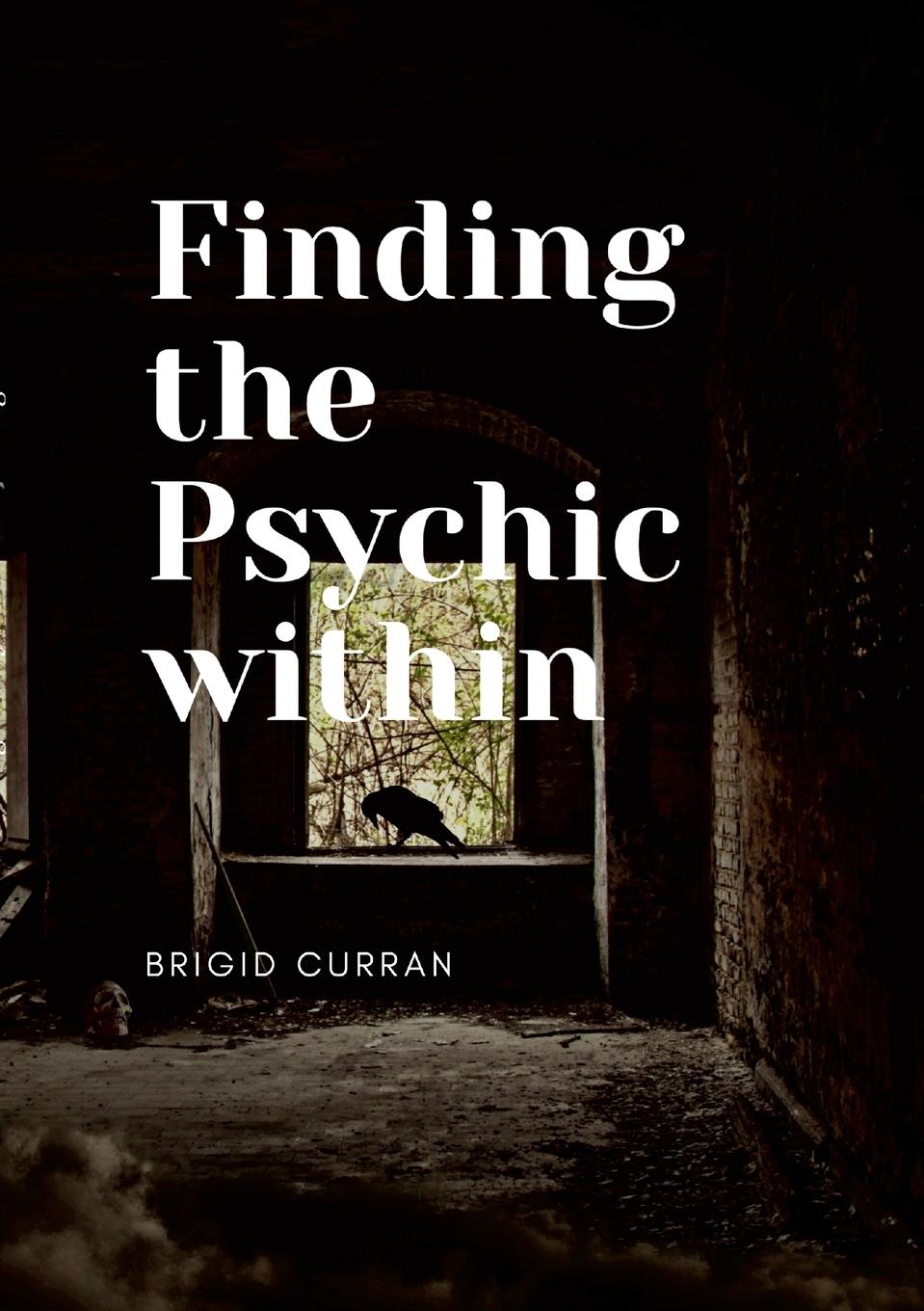 Knjiga Finding the Psychic Within Brigid Curran