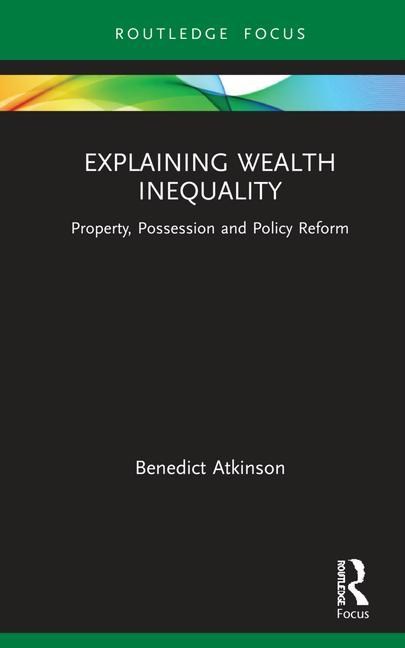 Knjiga Explaining Wealth Inequality Benedict Atkinson