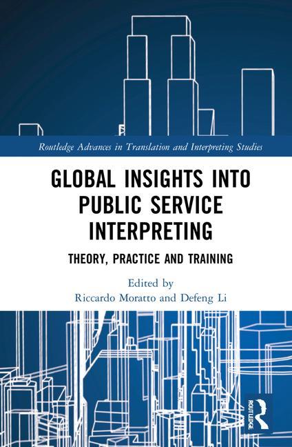 Kniha Global Insights into Public Service Interpreting Riccardo Moratto