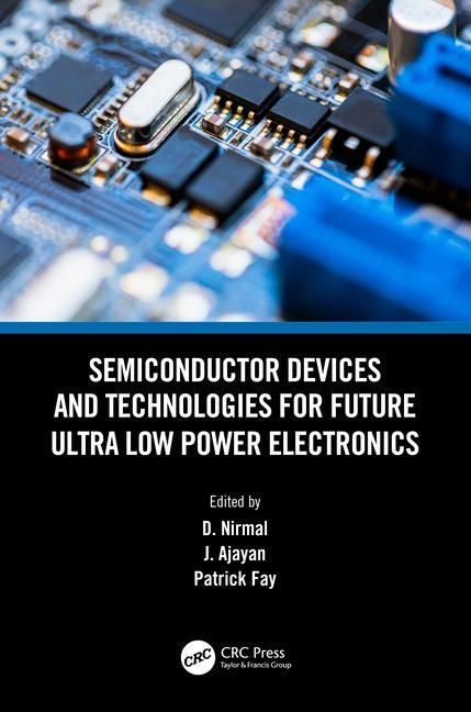 Kniha Semiconductor Devices and Technologies for Future Ultra Low Power Electronics D. Nirmal