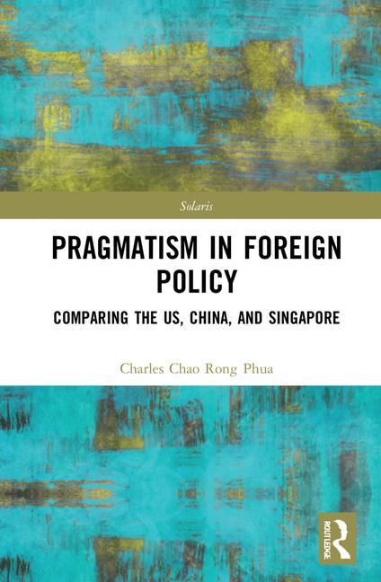 Knjiga Towards Strategic Pragmatism in Foreign Policy Charles Chao Rong Phua