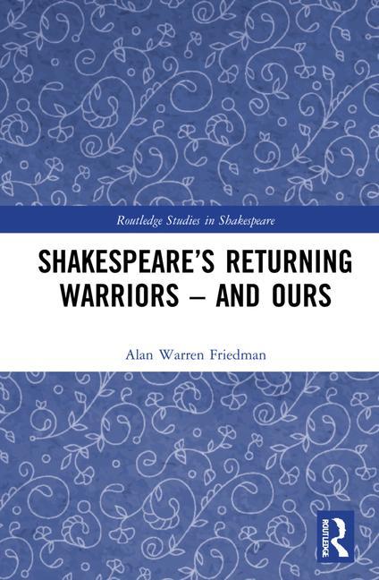 Book Shakespeare's Returning Warriors - and Ours Alan Warren Friedman