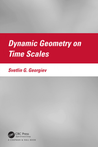Knjiga Dynamic Geometry on Time Scales Svetlin G. Georgiev