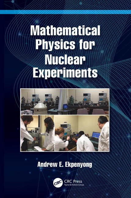 Knjiga Mathematical Physics for Nuclear Experiments Andrew E. Ekpenyong