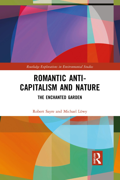 Kniha Romantic Anti-capitalism and Nature Robert Sayre