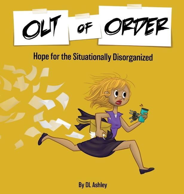 Boek Out of Order: Hope for the Situationally Disorganized Amber Leigh Luecke