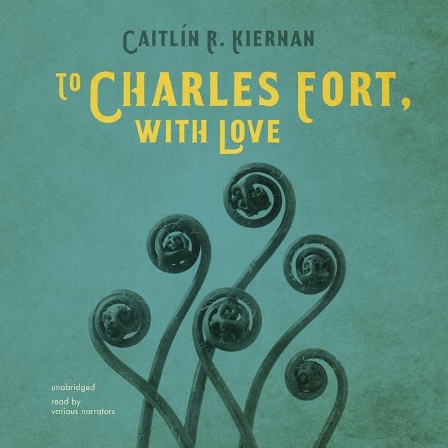 Audio To Charles Fort, with Love Lib/E Xe Sands