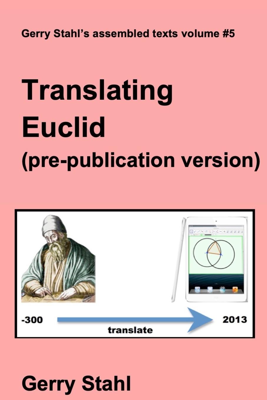 Knjiga Translating Euclid (pre-publication versions) Gerry Stahl