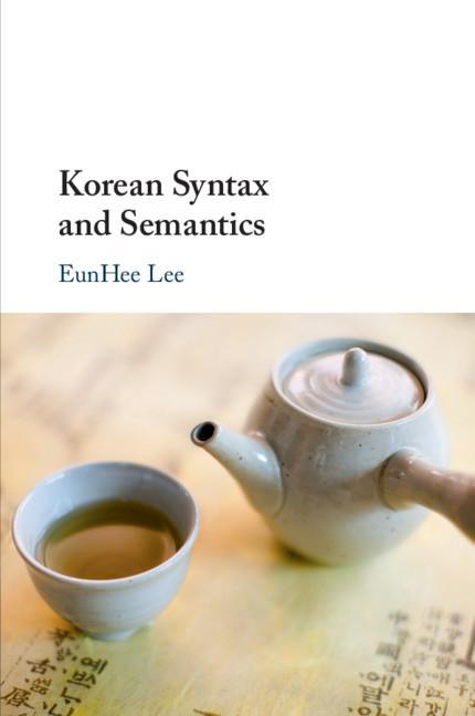 Knjiga Korean Syntax and Semantics Eunhee Lee
