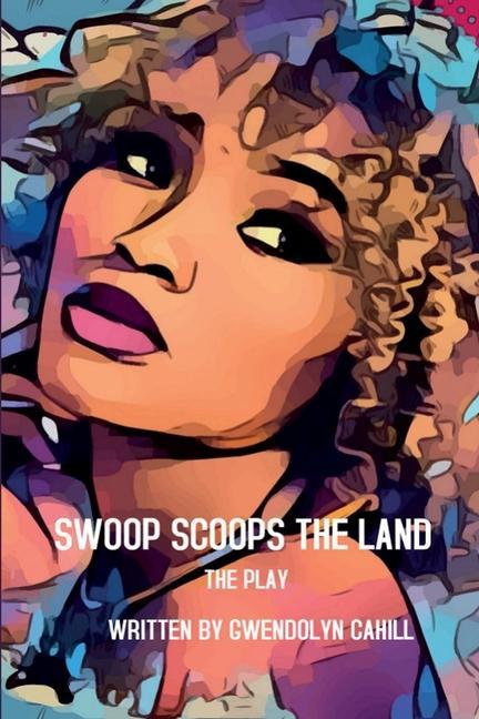 Knjiga Swoop Scoops The Land Gwendolyn Cahill