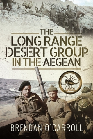 Carte Long Range Desert Group in the Aegean BRENDAN O'CARROLL