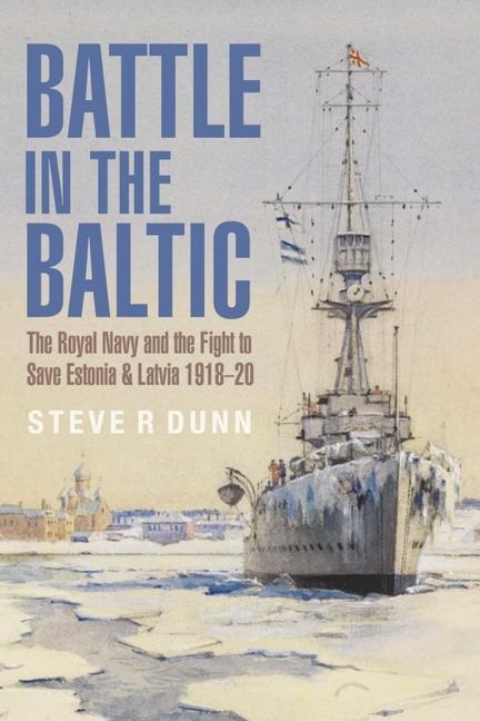 Könyv Battle in the Baltic STEVE DUNN