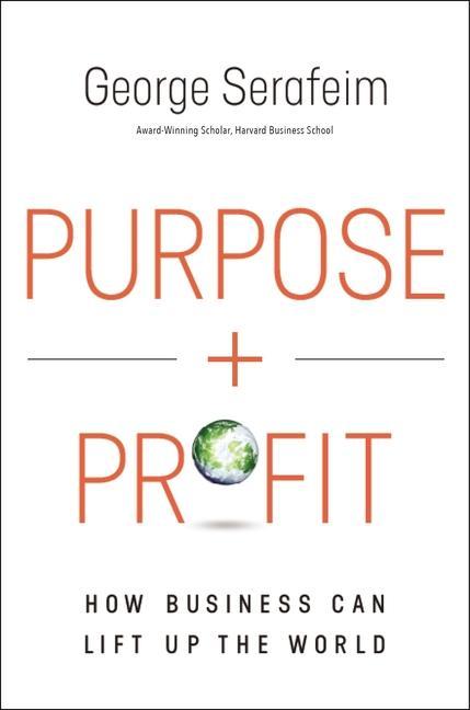 Könyv Purpose and Profit: How Business Can Lift Up the World 