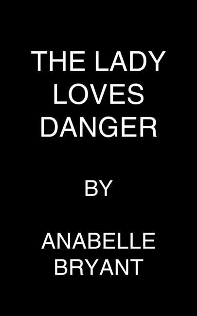 Knjiga Lady Loves Danger Anabelle Bryant