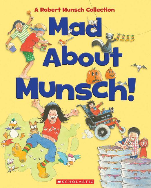 Könyv Mad about Munsch: A Robert Munsch Collection (Combined Volume): A Robert Munsch Collection Michael Martchenko