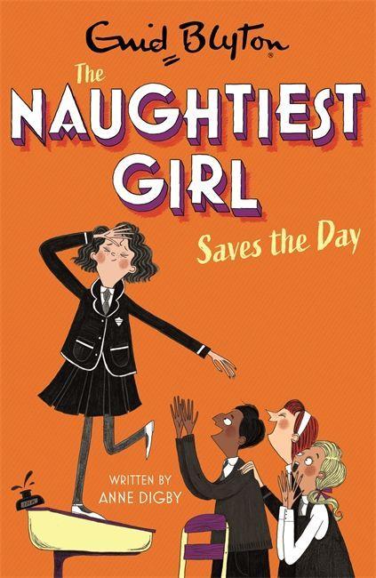 Könyv Naughtiest Girl: Naughtiest Girl Saves The Day ANNE DIGBY
