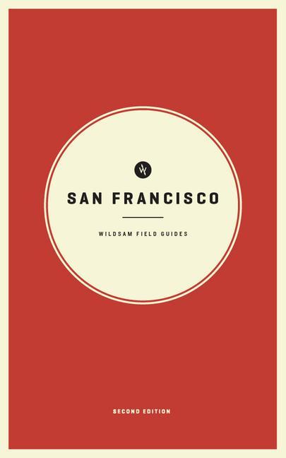 Kniha Wildsam Field Guides: San Francisco: Second Edition Lisa Congdon