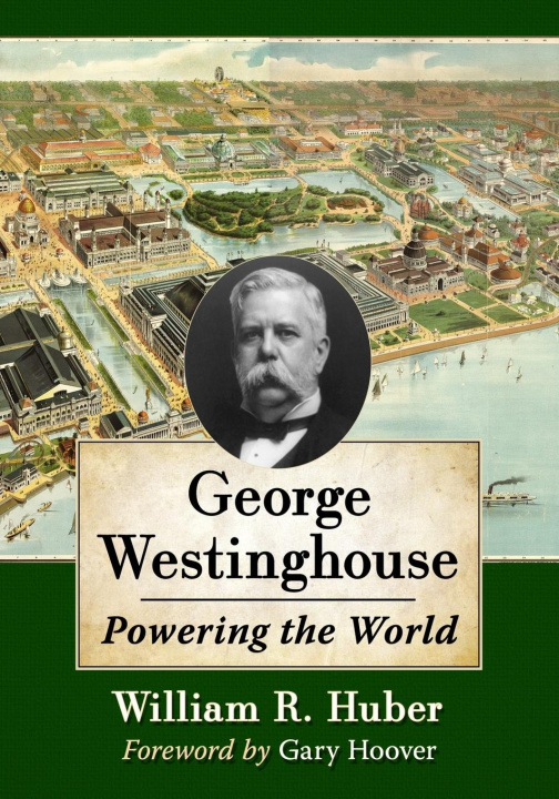 Knjiga George Westinghouse William R. Huber