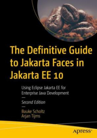 Kniha Definitive Guide to Jakarta Faces in Jakarta EE 10 Arjan Tijms
