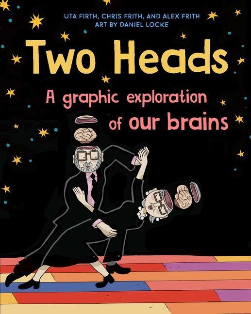 Kniha Two Heads: A Graphic Exploration of How Our Brains Work with Other Brains Chris Frith
