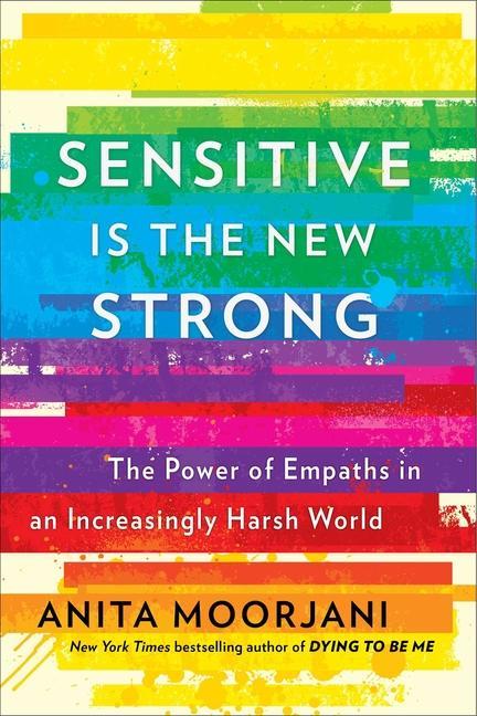 Kniha Sensitive Is the New Strong: The Power of Empaths in an Increasingly Harsh World 