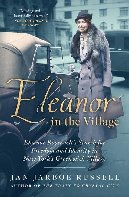 Kniha Eleanor in the Village: Eleanor Roosevelt's Search for Freedom and Identity in New York's Greenwich Village 