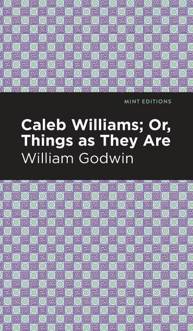 Knjiga Caleb Williams; Or, Things as They Are Mint Editions