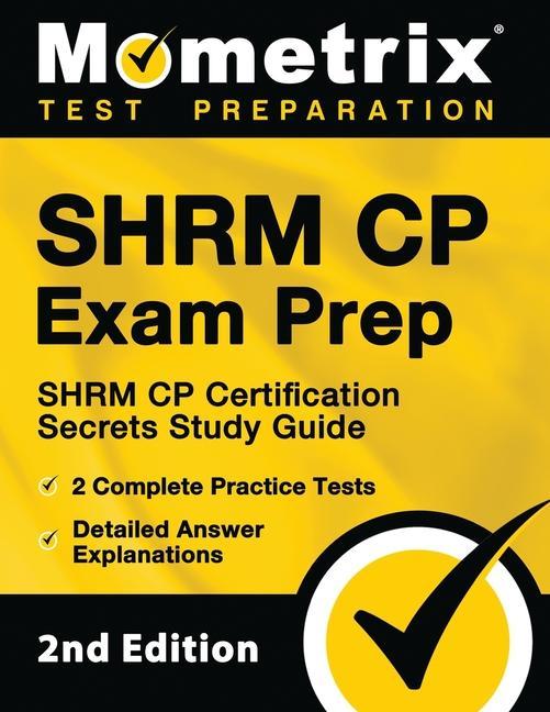 Book SHRM CP Exam Prep - SHRM CP Certification Secrets Study Guide, 2 Complete Practice Tests, Detailed Answer Explanations: [2nd Edition] 