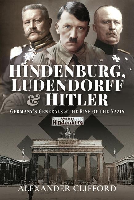 Kniha Hindenburg, Ludendorff and Hitler ALEXANDER CLIFFORD