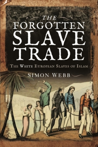 Książka Forgotten Slave Trade SIMON WEBB