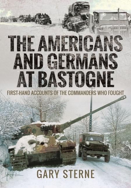 Книга Americans and Germans at Bastogne GARY STERNE